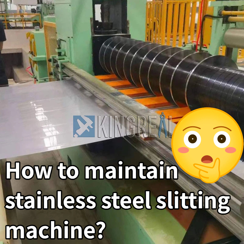 Kepiye cara njaga mesin slitting stainless steel?