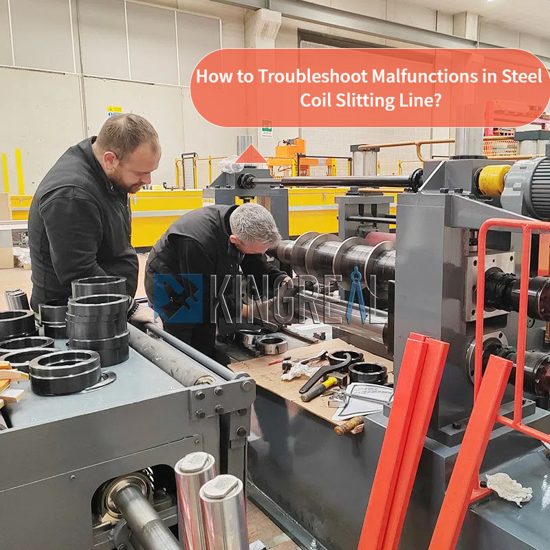 Carane Troubleshoot Malfunctions ing Steel Coil Slitting Line?