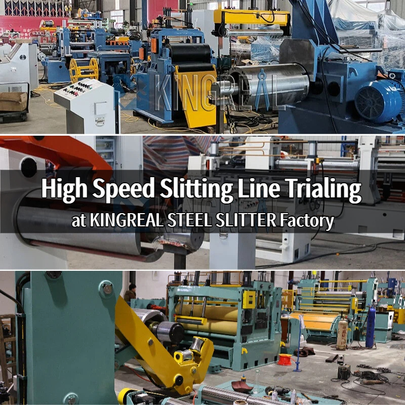 High Speed ​​Slitting Line Trialing ing KINGREAL STEEL SLITTER Factory