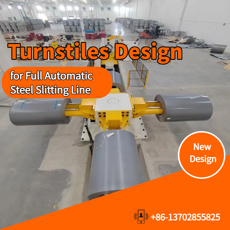 Desain Turnstiles kanggo Full Automatic Steel Slitting Line