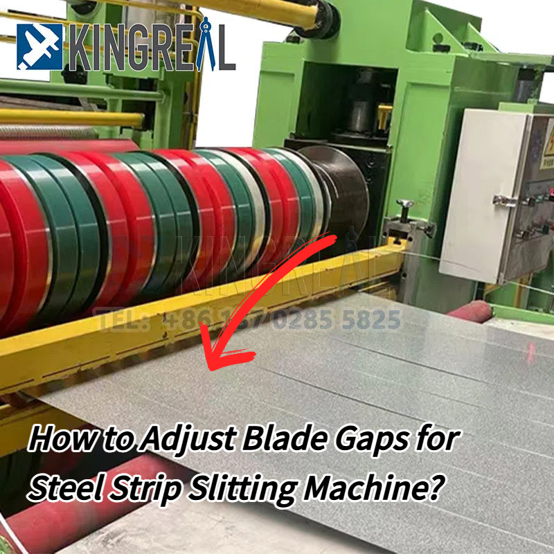 Carane Nyetel Blade Gaps kanggo Steel Strip Slitting Machine?